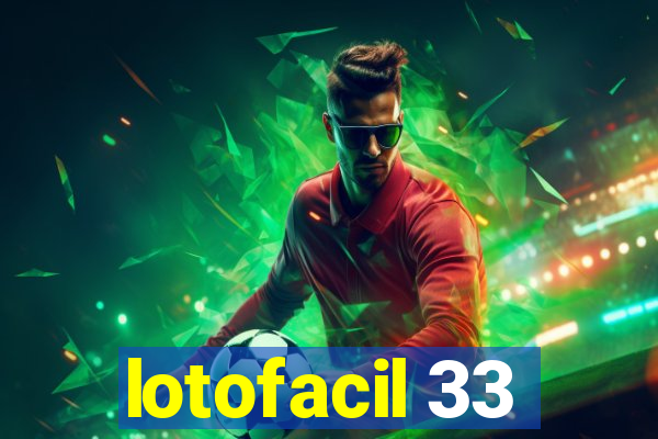 lotofacil 33